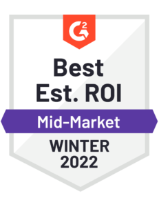 G2 badge Winter 2022 Best Estimated ROI Mid-Market