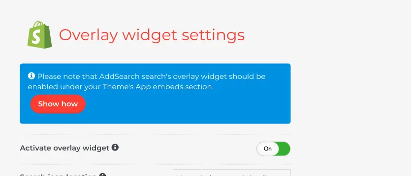 Picture of a link from AddSearch dashboard to enable the Widget in the Shopify theme settings. 